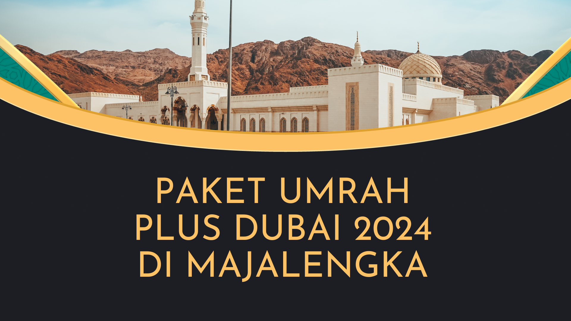 Paket Umrah Plus Dubai 2024 Di Majalengka - MOZA Trans